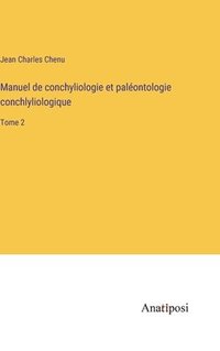 bokomslag Manuel de conchyliologie et palontologie conchlyliologique