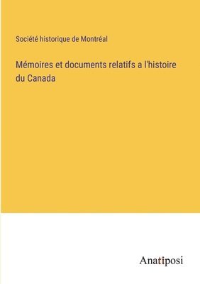 bokomslag Mmoires et documents relatifs a l'histoire du Canada