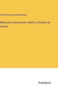 bokomslag Mmoires et documents relatifs a l'histoire du Canada