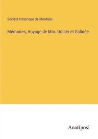 bokomslag Mmoires; Voyage de Mm. Dollier et Galine