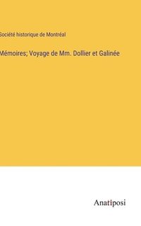 bokomslag Mmoires; Voyage de Mm. Dollier et Galine