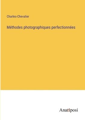 bokomslag Méthodes photographiques perfectionnées
