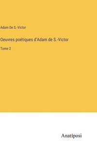 bokomslag Oeuvres poétiques d'Adam de S.-Victor