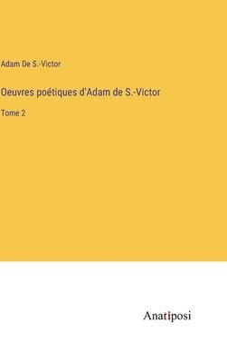 bokomslag Oeuvres potiques d'Adam de S.-Victor