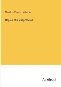 bokomslag Naples et les napolitains