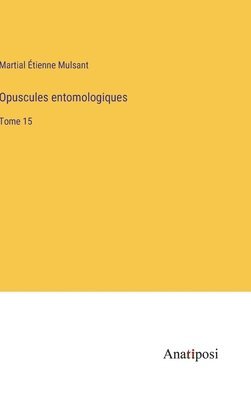 bokomslag Opuscules entomologiques: Tome 15