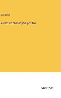bokomslag Paroles de philosophie positive