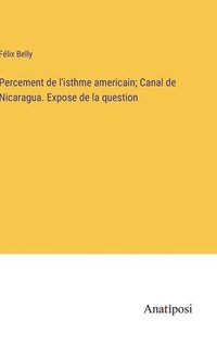 bokomslag Percement de l'isthme americain; Canal de Nicaragua. Expose de la question