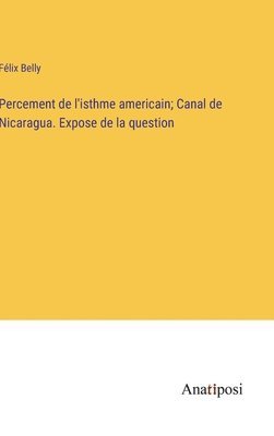 Percement de l'isthme americain; Canal de Nicaragua. Expose de la question 1