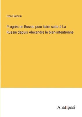 Progrs en Russie pour faire suite  La Russie depuis Alexandre le bien-intentionn 1