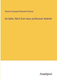 bokomslag ladre; Récit d'un vieux professuer émérite