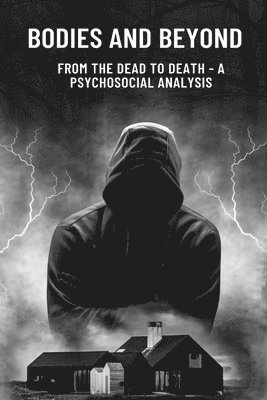 Elio E, ELIO E - Bodies and Beyond From the Dead to Death - A Psychosocial Analysis, Häftad