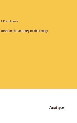 bokomslag Yusef or the Journey of the Frangi