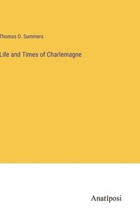 bokomslag Life and Times of Charlemagne
