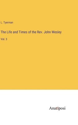 bokomslag Life and Times of the Rev. John Wesley
