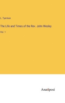 bokomslag The Life and Times of the Rev. John Wesley