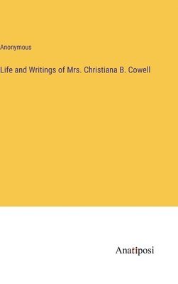 bokomslag Life and Writings of Mrs. Christiana B. Cowell