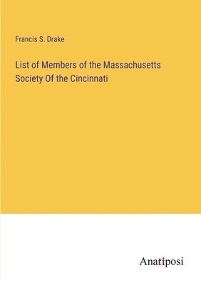 List of Members of the Massachusetts Society Of the Cincinnati 1