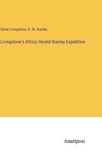 bokomslag Livingstone's Africa; Herald-Stanley Expedition