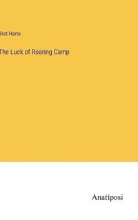 bokomslag Luck of Roaring Camp