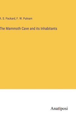 bokomslag The Mammoth Cave and its Inhabitants