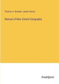 bokomslag Manual of New Zeland Geography