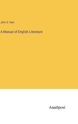 John S Hart, John S. Hart - Manual of English Literature, Inbunden