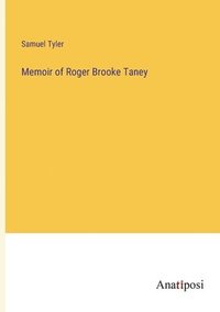 bokomslag Memoir of Roger Brooke Taney