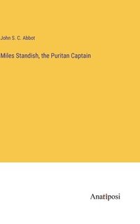 bokomslag Miles Standish, the Puritan Captain