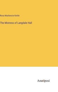 bokomslag The Mistress of Langdale Hall