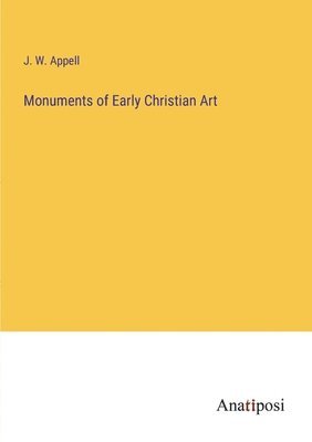 Monuments of Early Christian Art 1