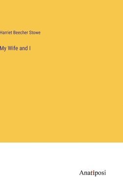 My Wife and I