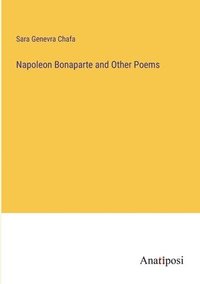 bokomslag Napoleon Bonaparte and Other Poems