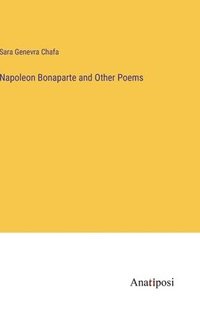 bokomslag Napoleon Bonaparte and Other Poems