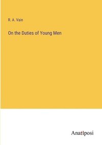 bokomslag On the Duties of Young Men