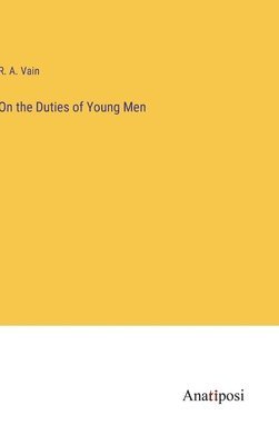 bokomslag On the Duties of Young Men