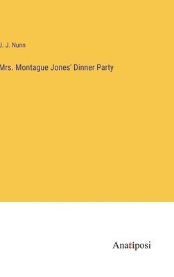 Mrs. Montague Jones' Dinner Party 1