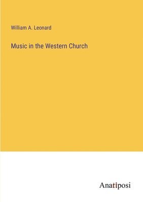bokomslag Music in the Western Church