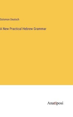 A New Practical Hebrew Grammar 1