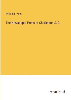 Newspaper Press of Charleston S. C.