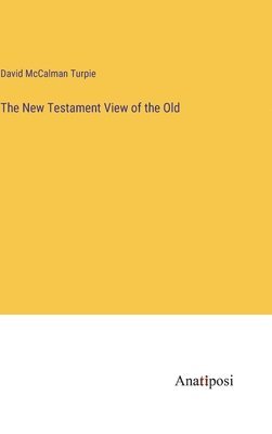 New Testament View of the Old