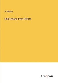 bokomslag Odd Echoes from Oxford
