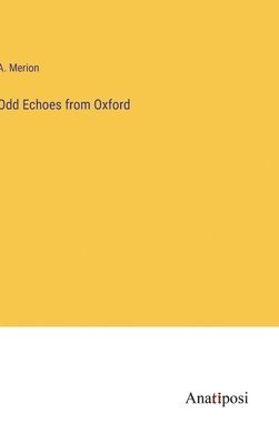 Odd Echoes from Oxford 1