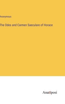 bokomslag The Odes and Carmen Saeculare of Horace