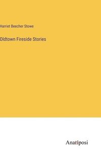 bokomslag Oldtown Fireside Stories