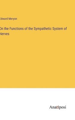 On the Functions of the Sympathetic System of Nerves 1