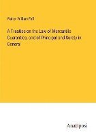 bokomslag A Treatise on the Law of Mercantile Guaranties, and of Principal and Surety in General
