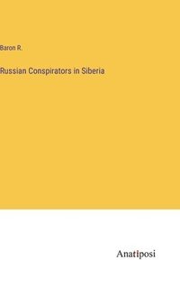 bokomslag Russian Conspirators in Siberia