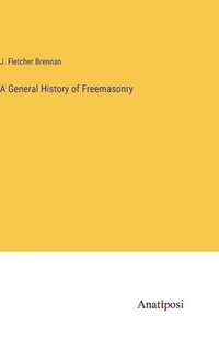 bokomslag A General History of Freemasonry