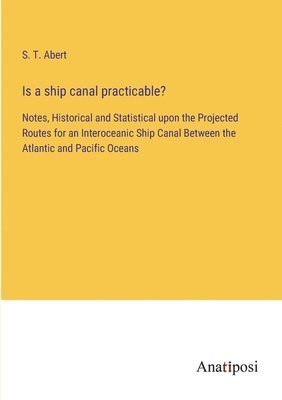 Is a ship canal practicable? 1
